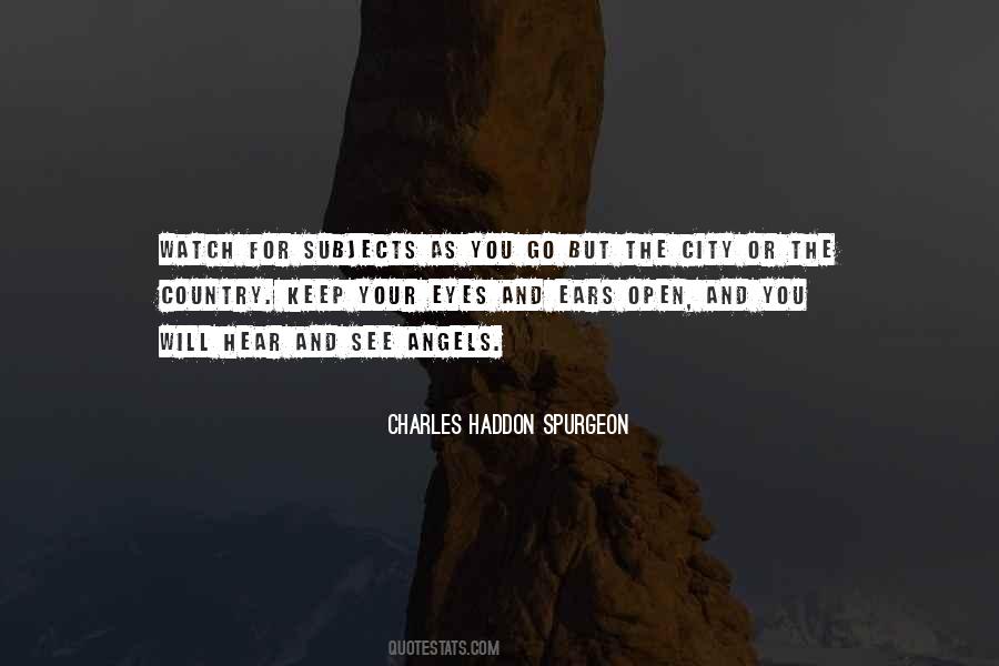 Keep Your Eyes And Ears Open Quotes #1464848
