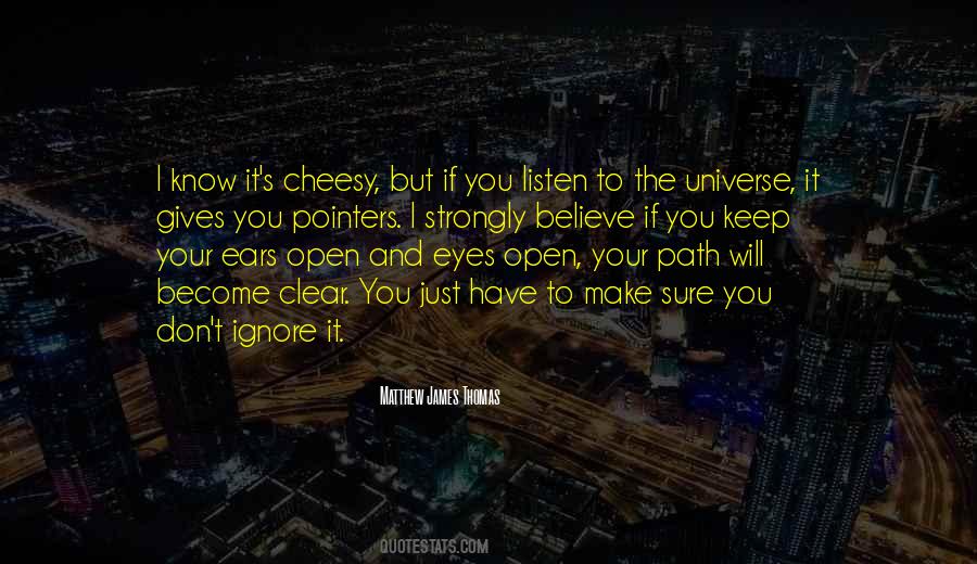 Keep Your Eyes And Ears Open Quotes #1554473