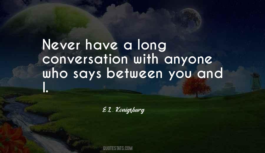 Long Conversation Quotes #328400