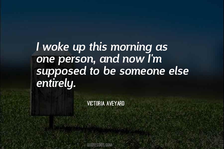 I Woke Up This Morning Quotes #166190