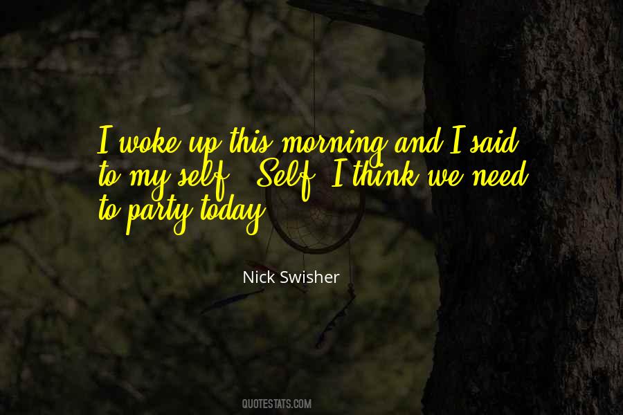 I Woke Up This Morning Quotes #50267