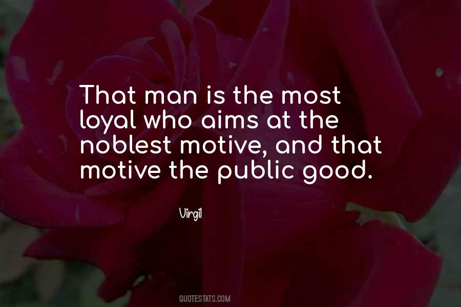 Quotes About The Public Good #571069