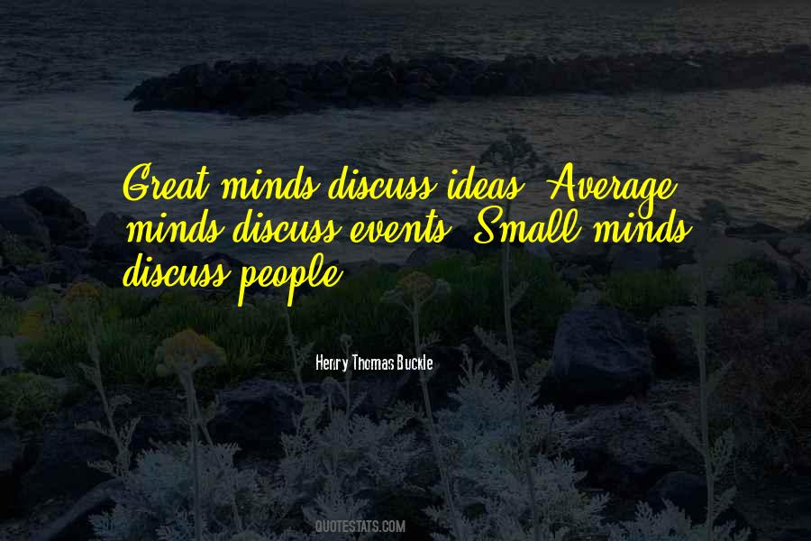 Minds Discuss Ideas Quotes #1312002