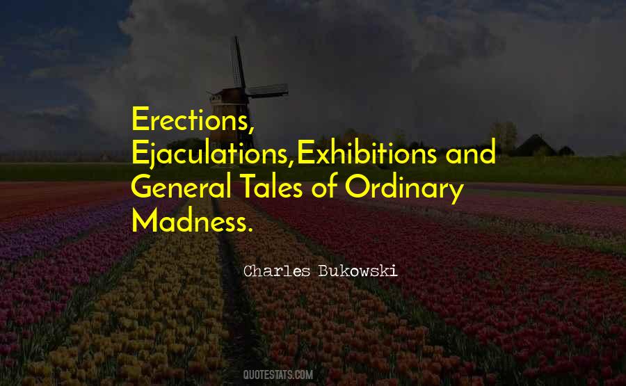 General Tales Of Ordinary Madness Quotes #86309