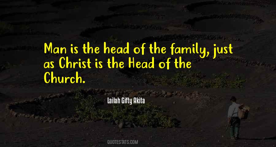 Man Is The Head Of The Family Quotes #1003379