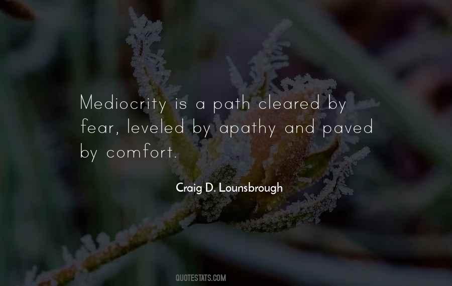 Mediocrity And Fear Quotes #180869