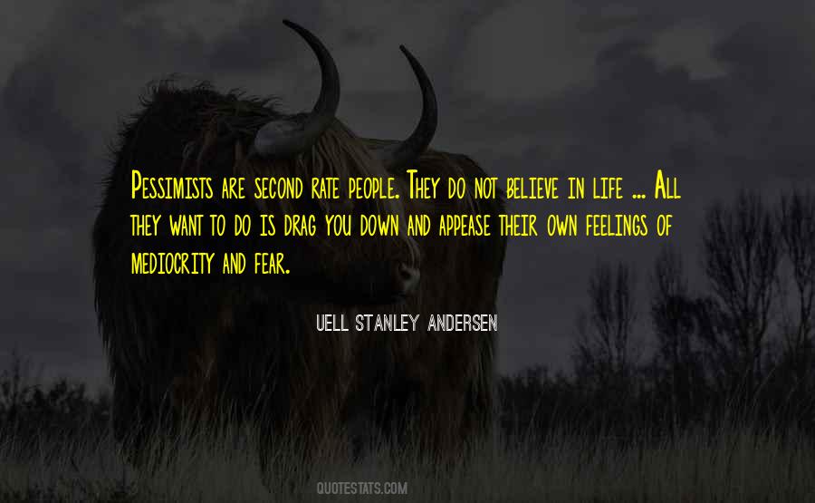 Mediocrity And Fear Quotes #401734
