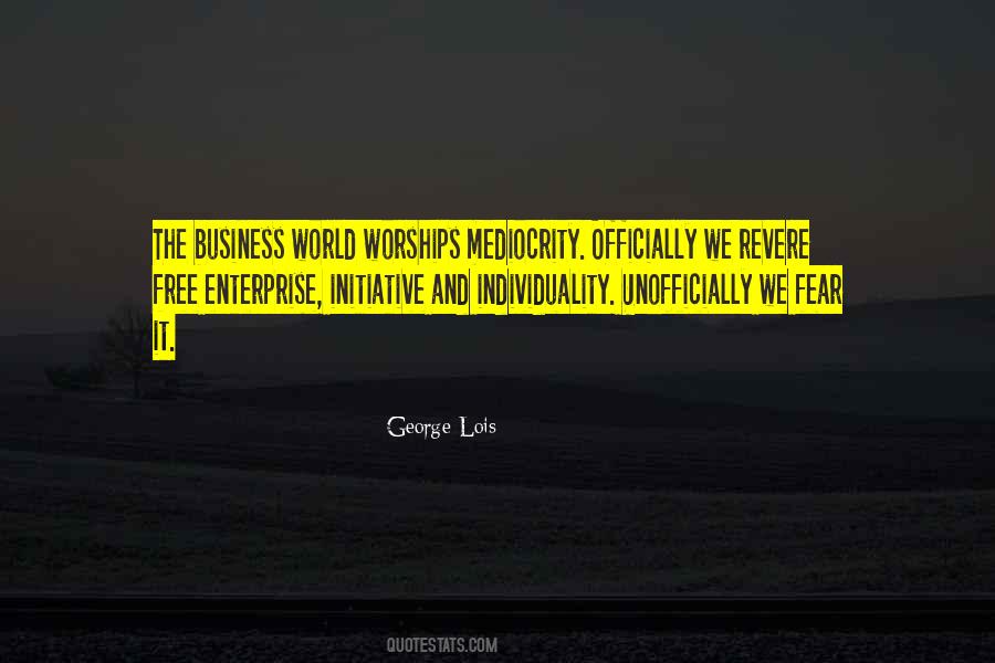 Mediocrity And Fear Quotes #449298