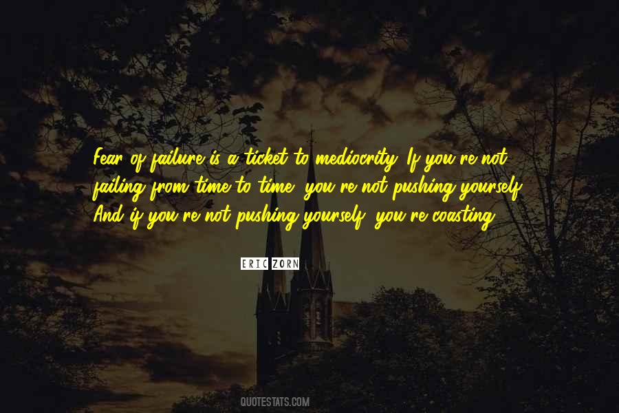 Mediocrity And Fear Quotes #940424