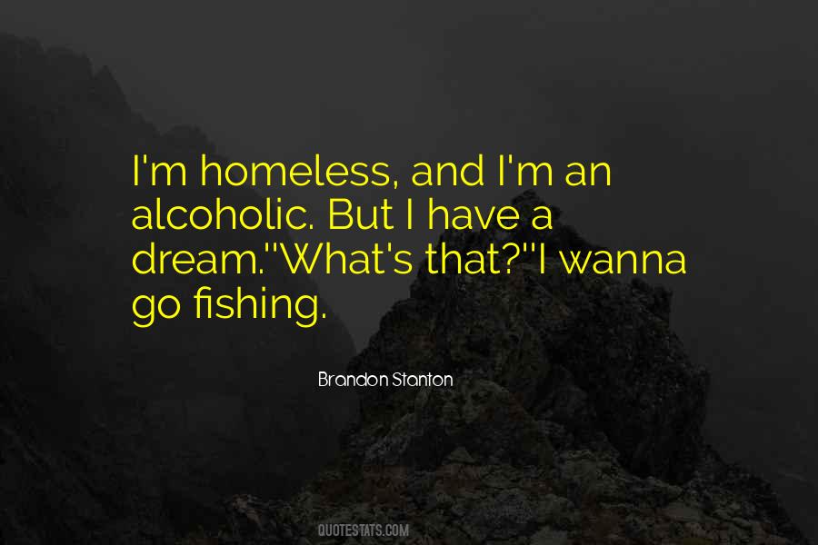 I Wanna Go Fishing Quotes #792415 I Wanna Go Fishing Quotes #792415