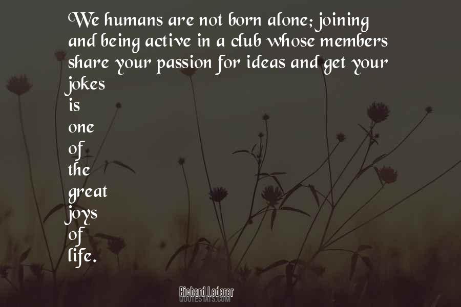We Born Alone Quotes #1192251