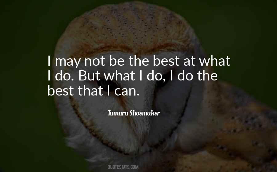 I May Not Be The Best But Quotes #1578448