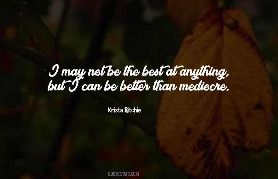 I May Not Be The Best But Quotes #1729094