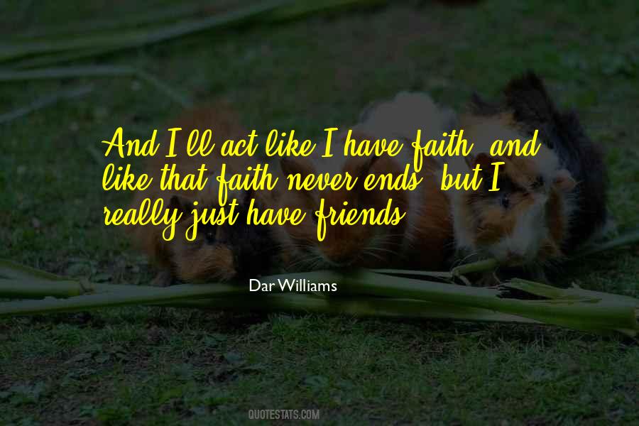 Friends Faith Quotes #1062650