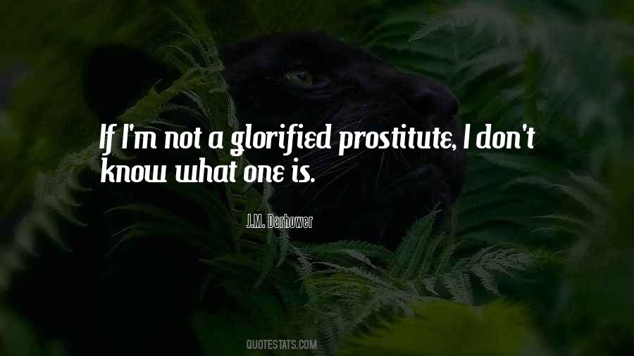 I M A Prostitute Quotes #1004971
