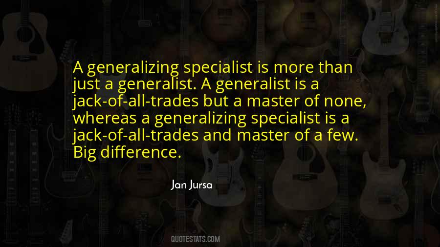 Generalist Vs Specialist Quotes #972050