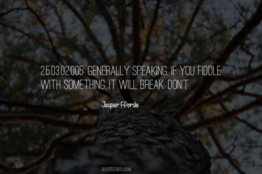 Generally Speaking Quotes #1033355