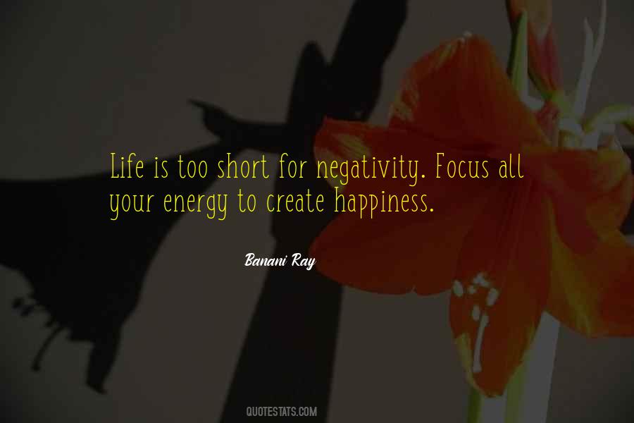 Focus On Positive Energy Quotes #1216654