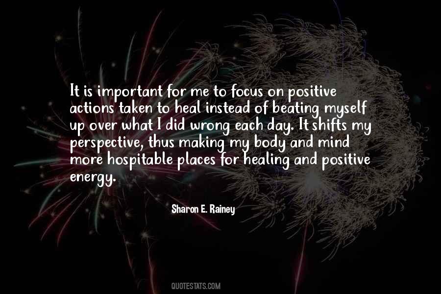 Focus On Positive Energy Quotes #730735