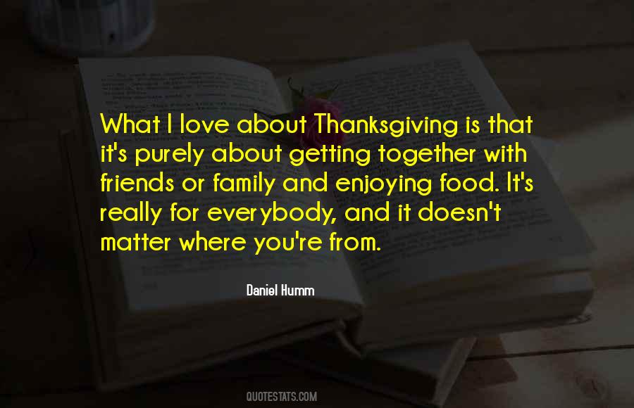 Food Friends And Family Quotes #1110071