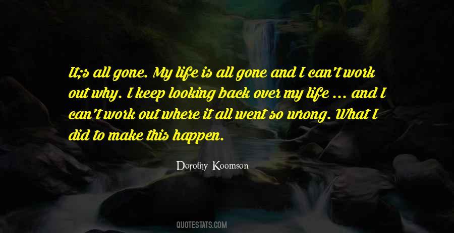 Looking Back Over My Life Quotes #411051