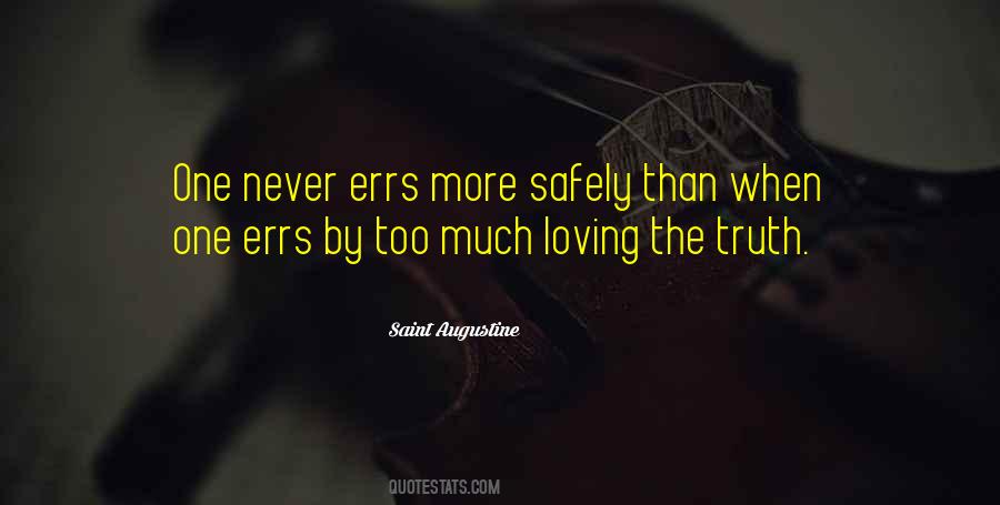 Too Much Truth Quotes #1148486