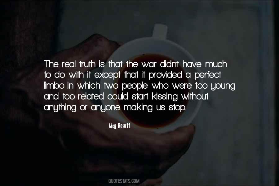 Too Much Truth Quotes #418475