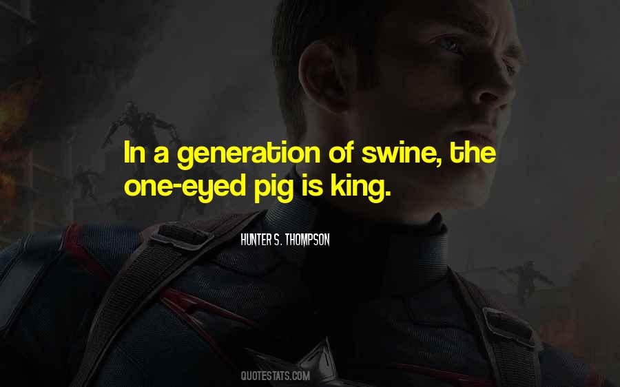 Generation Of Swine Quotes #227771