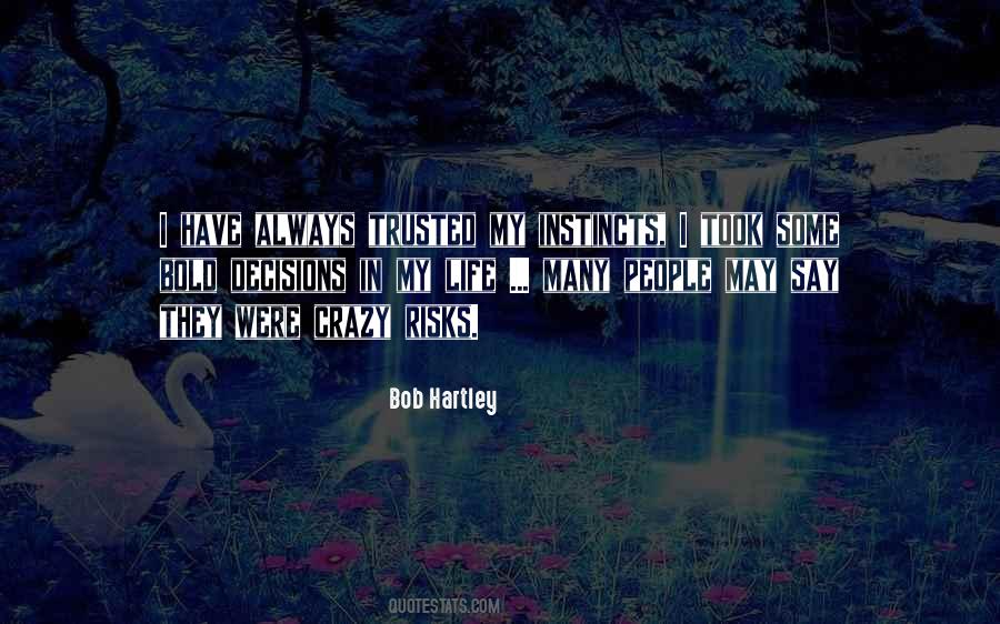 Some Say Life Quotes #1111793