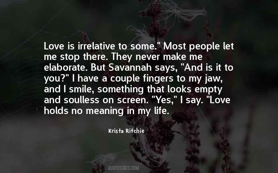 Some Say Life Quotes #1463811