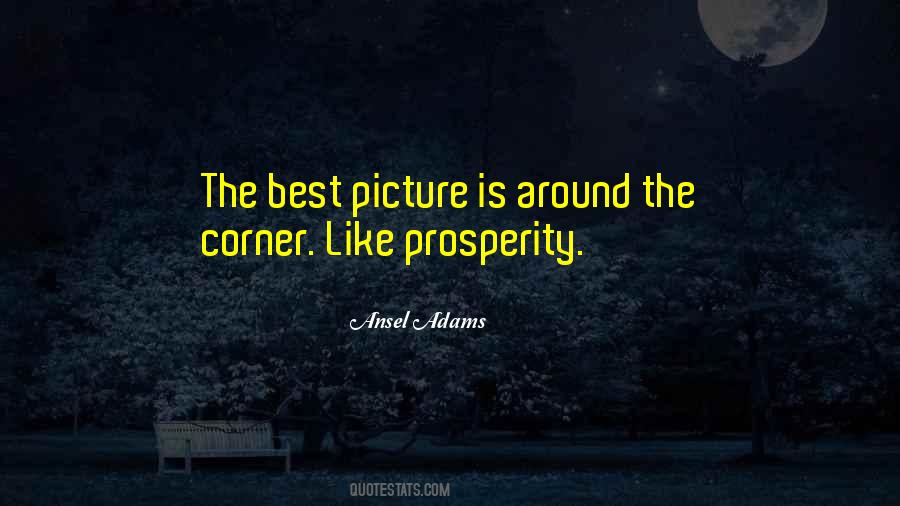 Prosperity Is Just Around The Corner Quotes #757789