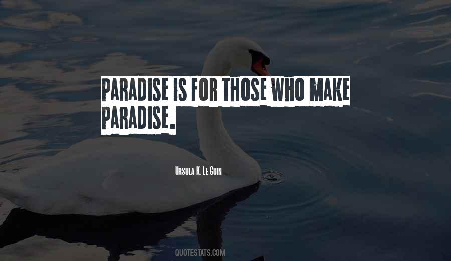 Paradise Is Quotes #668895