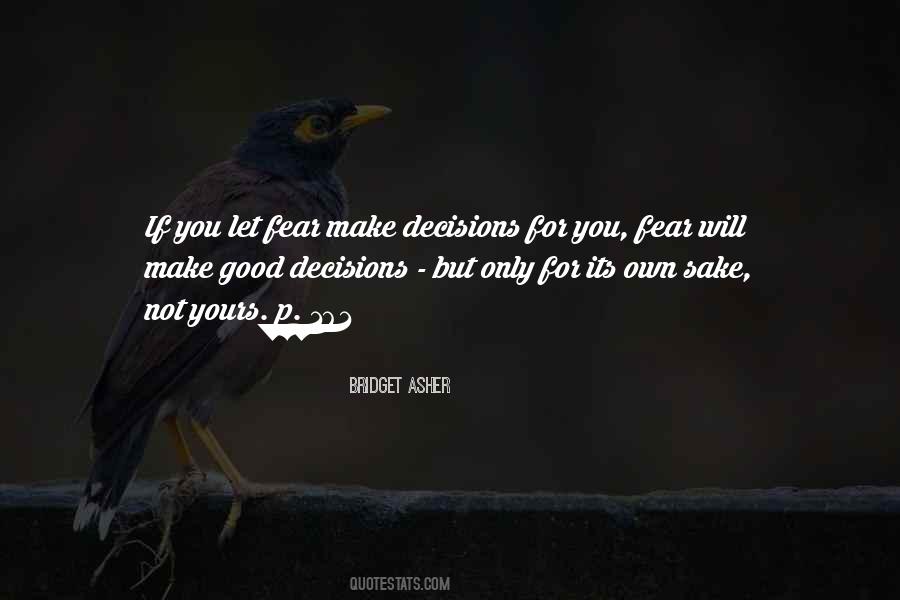 Make Good Decisions Quotes #1464505