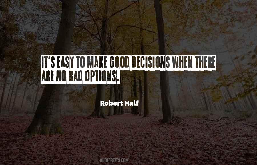 Make Good Decisions Quotes #713821