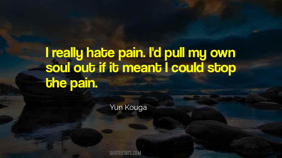 Stop Pain Quotes #1428347