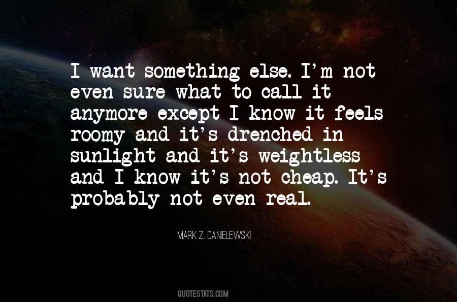 I Want Something Quotes #1712417