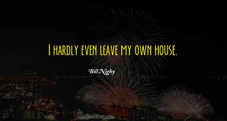 My Own House Quotes #1280191