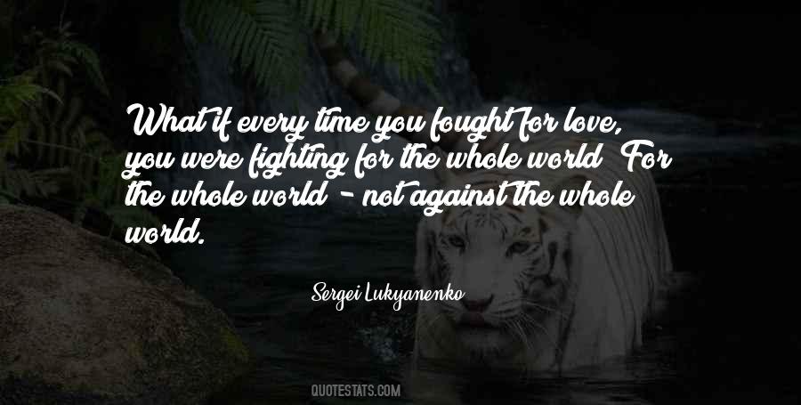 Fought For Love Quotes #311738
