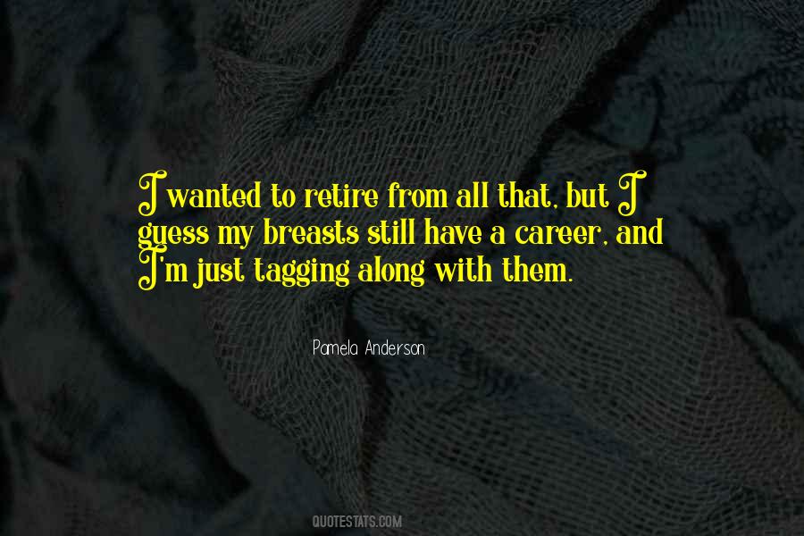 I Still Have Them Quotes #92275