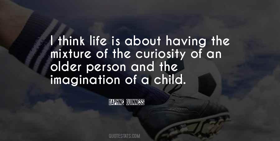 Curiosity Child Quotes #1610221