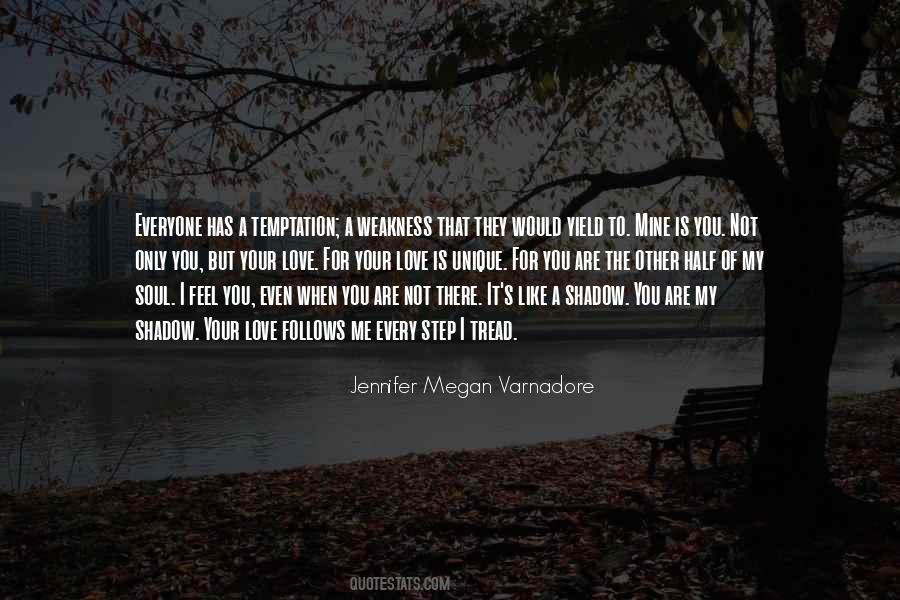 You Are My Shadow Quotes #997962