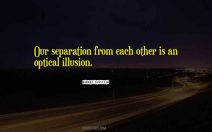 Separation Is An Illusion Quotes #839420
