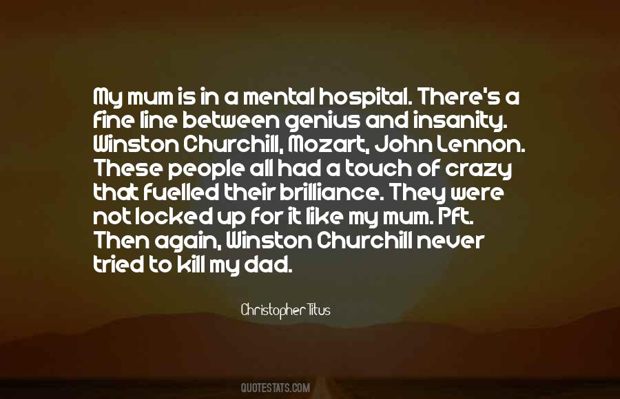 Genius Insanity Quotes #389691
