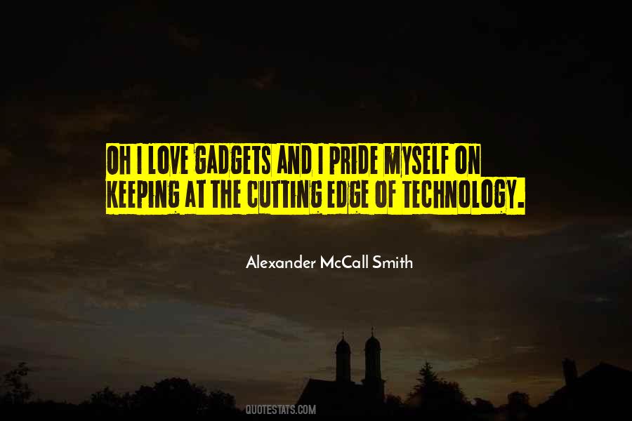 I Love Gadgets Quotes #1566044