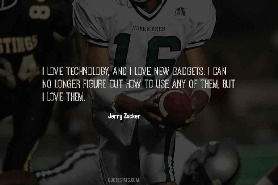 I Love Gadgets Quotes #426185
