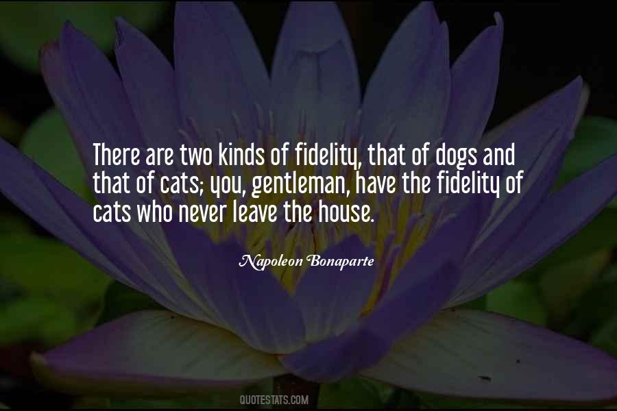 The Fidelity Of A Dog Quotes #1358273
