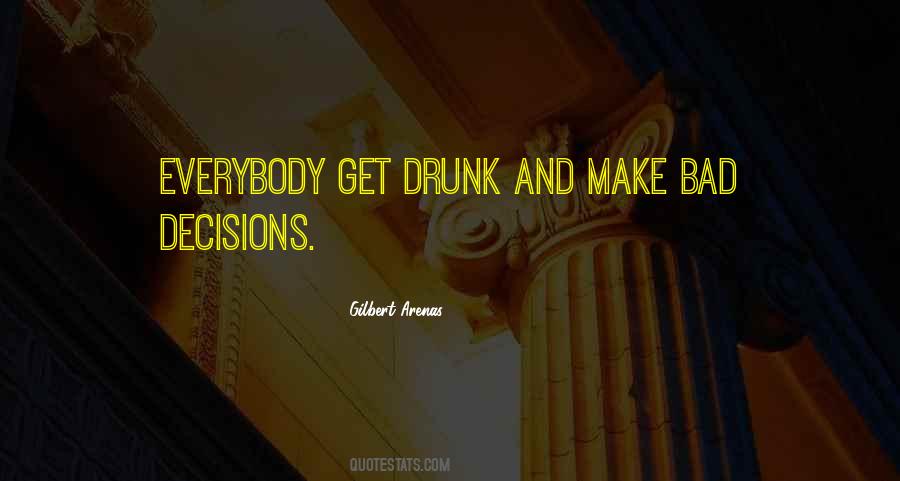 Make Bad Decisions Quotes #1541639