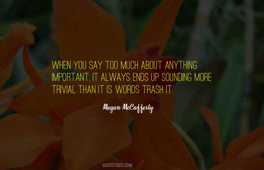 Say Too Much Quotes #160396