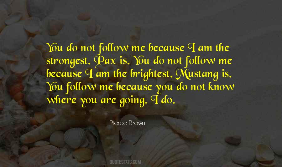 Do Not Follow Me Quotes #398143
