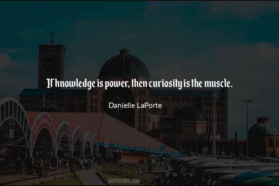 Power Of Curiosity Quotes #542523